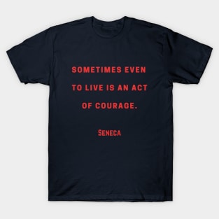 Seneca quote red text T-Shirt